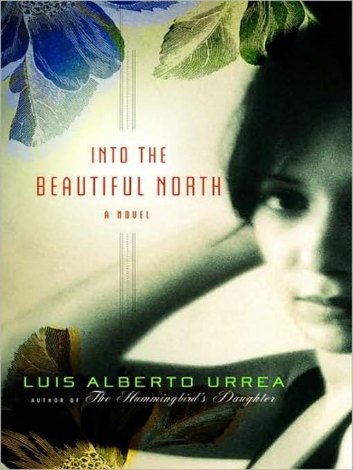 Title details for Into the Beautiful North by Luis Alberto Urrea - Wait list
